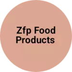 Business logo of ZFP FOOD PRODUCTS
