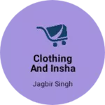 Business logo of Clothing and insha gernal store