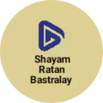 Business logo of Shayam ratan bastralay