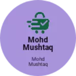 Business logo of Mohd Mushtaq