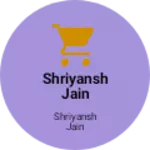 Business logo of Shriyansh jain