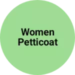 Business logo of Women petticoat
