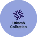 Business logo of Utkarsh collection