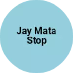 Business logo of Jay Mata stop
