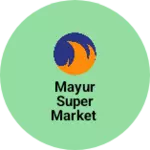 Business logo of Mayur Super Market