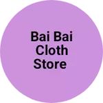 Business logo of Bai Bai cloth store