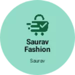 Business logo of Saurav fashion