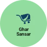 Business logo of Ghar sansar