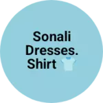 Business logo of Sonali Dresses. Shirt 👕