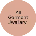 Business logo of All Garment jwallary