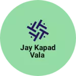 Business logo of Jay kapad vala