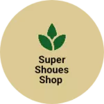 Business logo of Super shoues shop
