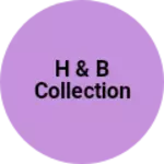 Business logo of H & B Collection