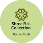 Business logo of Shree r.k. collection