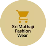 Business logo of Sri mathaji fashion wear