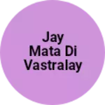 Business logo of Jay mata di vastralay