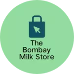 Business logo of The Bombay milk Store