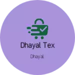 Business logo of Dhayal tex