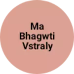 Business logo of Ma bhagwti vstraly