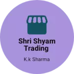 Business logo of Shri shyam trading