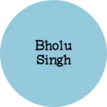 Business logo of Bholu Singh