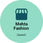Business logo of Mehta fashion