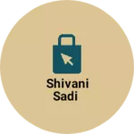 Business logo of Shivani sadi