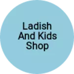 Business logo of Ladish and kids shop