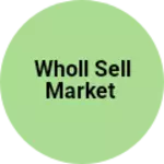 Business logo of Wholl sell market