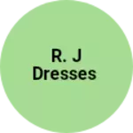 Business logo of R. J Dresses