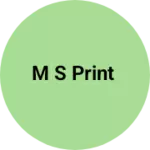 Business logo of M s print