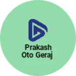 Business logo of Prakash oto geraj