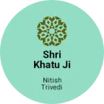 Business logo of Shri Khatu Ji Garments