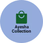 Business logo of Ayesha collection