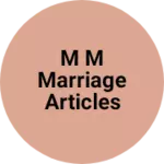 Business logo of M M marriage articles