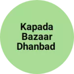 Business logo of Kapada bazaar dhanbad