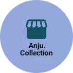 Business logo of Anju. Collection