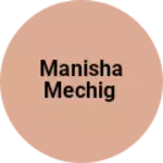 Business logo of Manisha mechig