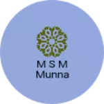 Business logo of M S M MUNNA