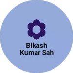 Business logo of Bikash Kumar sah