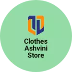 Business logo of Clothes ashvini store