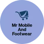 Business logo of MR mobile and footwear