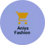 Business logo of Aniya fashion