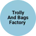 Business logo of Trolly and bags factory