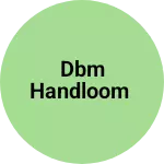 Business logo of Dbm handloom