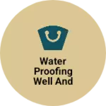 Business logo of Water proofing well and Water Basmt