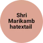 Business logo of Shri marikambhatextail