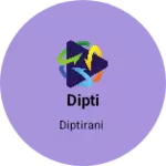 Business logo of Dipti