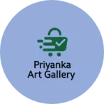 Business logo of Priyanka art gallery