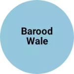 Business logo of Barood wale